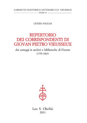 Repertorio dei corrispondenti di Giovan Pietro Vieusseux,. dai carteggi in …