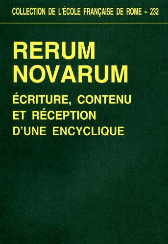 Rerum novarum. Ecriture, contenu et réception d'une encyclique.