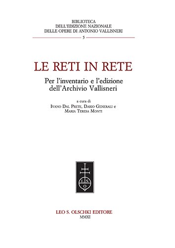 Reti (Le) in rete. Per l'inventario e l'edizione dell'Archivio Vallisneri.