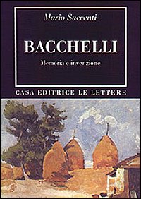 Riccardo Bacchelli. Memoria e invenzione.