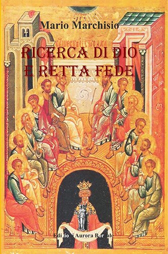 Ricerca di Dio e retta fede.