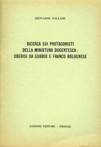 Ricerca sui protagonisti della miniatura dugentesca: Oderisi da Gubbio e …