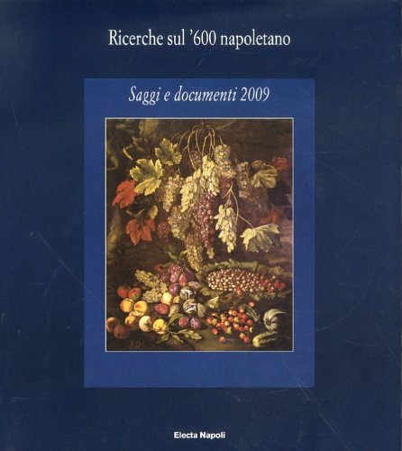 Ricerche sul '600 napoletano. Saggi e documenti (2009).