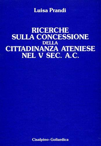 Ricerche sulla concessione della cittadinanza ateniese nel V sec. a.C.