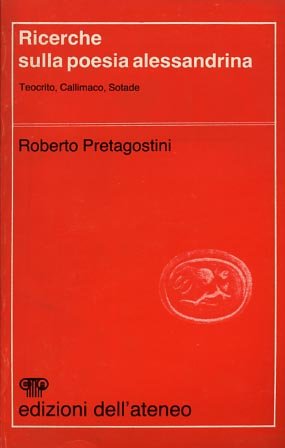 Ricerche sulla poesia alessandrina. Teocrito, Callimaco, Sotade.