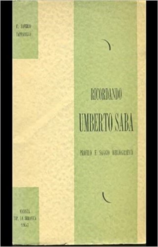 Ricordando Umberto Saba. Profilo e saggio bibliografico.