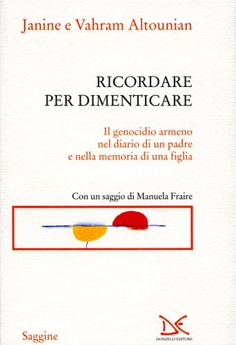Ricordare per dimenticare. Il genocidio armeno nel diario di un …
