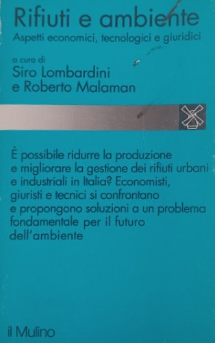Rifiuti e ambiente. Aspetti economici, tecnologici e giuridici.