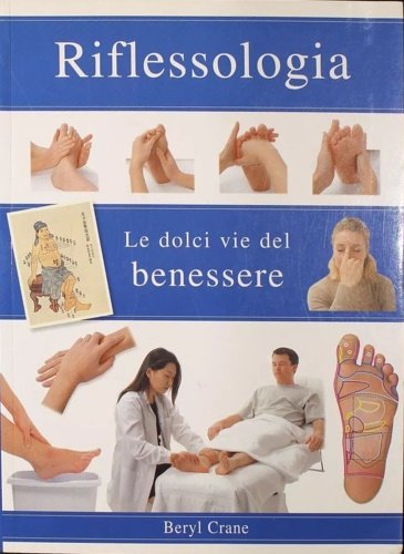 Riflessologia. Le dolci vie del benessere.