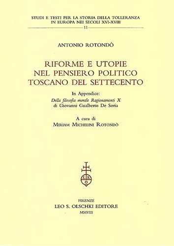 Riforme e utopie nel pensiero politico toscano del Settecento.