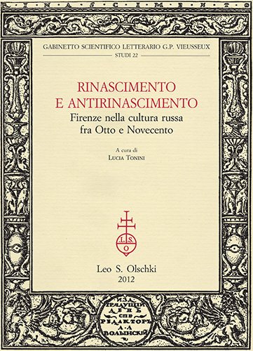 Rinascimento e Antirinascimento. Firenze nella cultura russa fra Otto e …