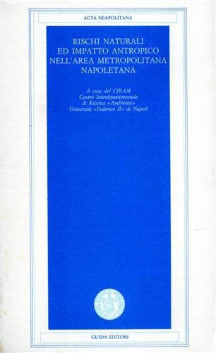 Rischi naturali ed impatto antropico nell'area metropolitana napoletana.