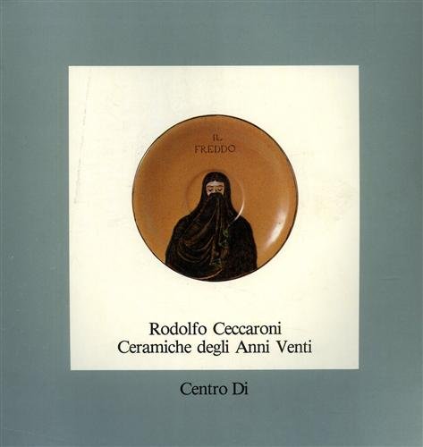 Rodolfo Ceccaroni. Ceramiche degli Anni Venti.
