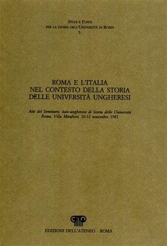 Roma e l'Italia nel contesto della storia delle università ungheresi.