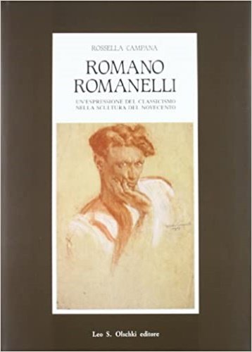 Romano Romanelli. Un'espressione del classicismo nella scultura del Novecento.