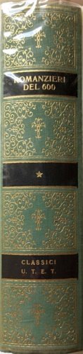 Romanzieri del Seicento. Contiene estratti da opere di G.F.Biondi, F.Pona, …
