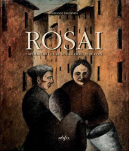 Rosai. Capolavori fra le due guerre 1918-1939.