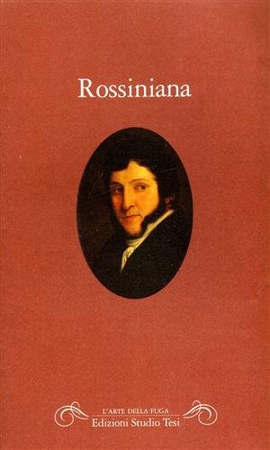 Rossiniana. Antologia della critica nella prima metà dell'Ottocento.