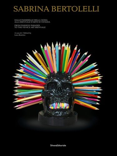 Sabrina Bertolelli. Dalle passerelle della moda alla Biennale d'Arte di …