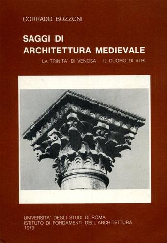 Saggi di architettura medievale. La Trinità di Venosa. Il Duomo …