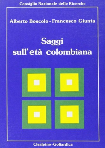 Saggi sull'età colombiana. Dal Consiglio Nazionale delle ricerche, collana di …