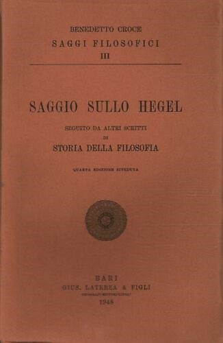 Saggio sullo Hegel. Seguito da altri scritti di Storia della …