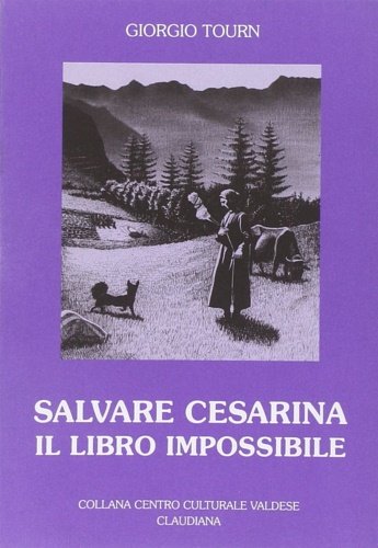 Salvare Cesarina. Il libro impossibile.