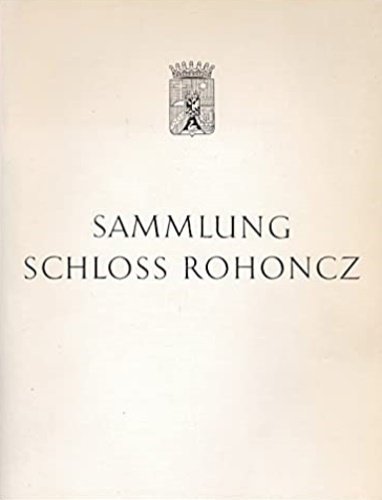 Sammlung Schloss Rohoncz.
