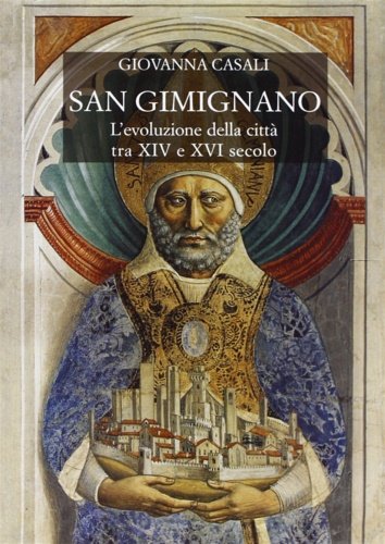 San Gimignano. L’evoluzione della città tra XIV e XVI secolo. | Immagine principale