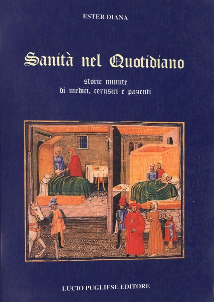 Sanità nel quotidiano. Storie minute di medici, cerusici e pazienti.