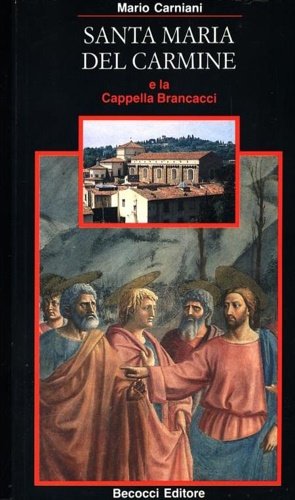 Santa Maria del Carmine e la Cappella Brancacci. | Immagine Gallery 2