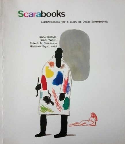 Scarabooks. Illustrazioni per i libri di Guido Scarabottolo. Carlo Collodi. …