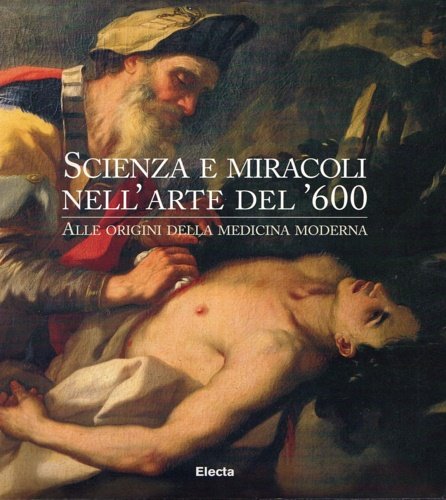 Scienza e miracoli nell'arte del '600. Alle origini della medicina …