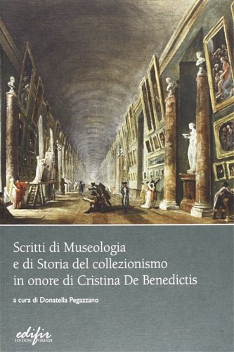 Scritti di museologia e di storia del collezionismo in onore …