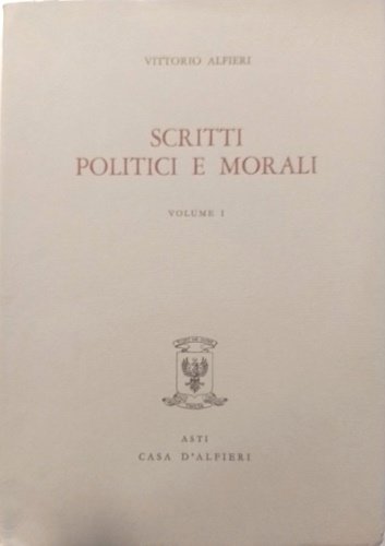 Scritti politici e morali.Vol.I.