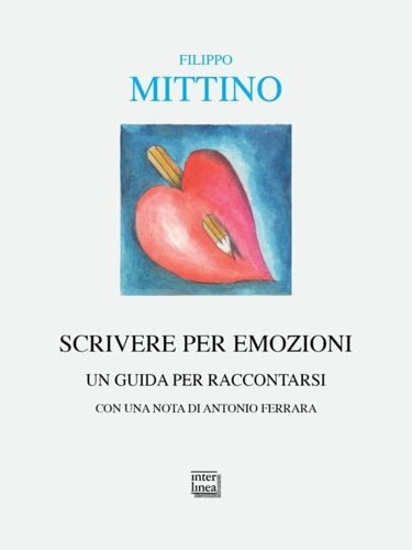Scrivere per emozioni. Una guida per raccontarsi.