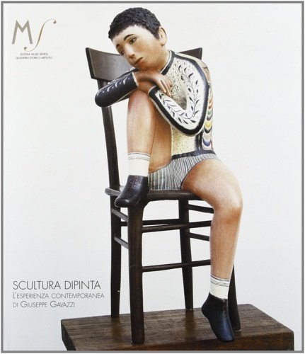 Scultura dipinta L'esperienza contemporanea di Giuseppe Gavazzi.