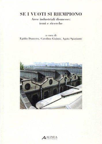 Se i vuoti si riempiono. Aree industrili dismesse: temi e …