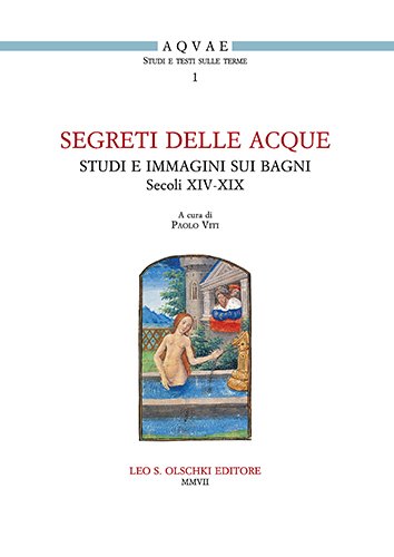 Segreti delle acque. Studi e immagini sui bagni (secoli XIV-XIX).