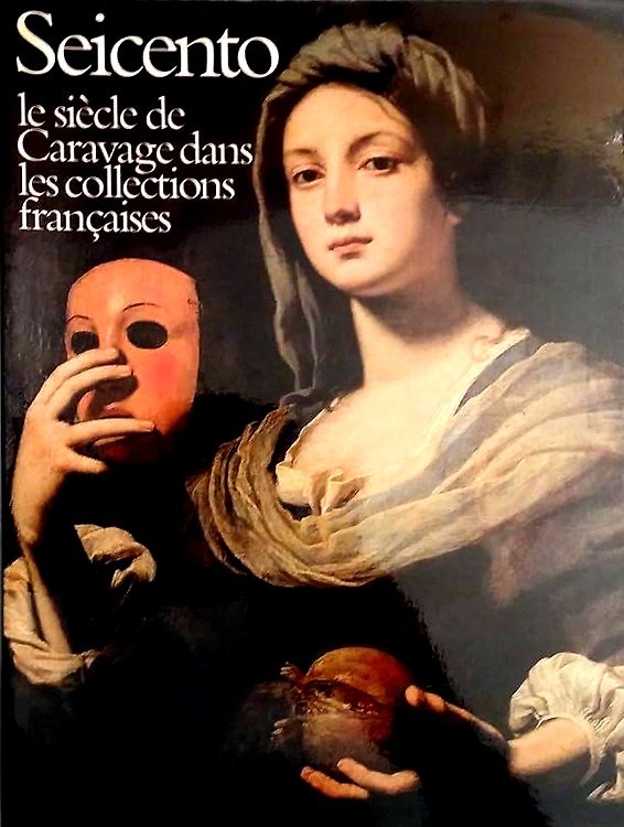 Seicento. Le siècle de Caravage dans les collections françaises.