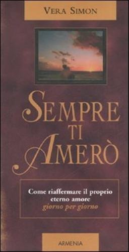 Sempre ti amerò. Come riaffermare il proprio eterno amore giorno …