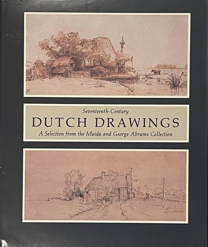 Seventeenth-Century Dutch Drawings: A Selection from the Maida and George …