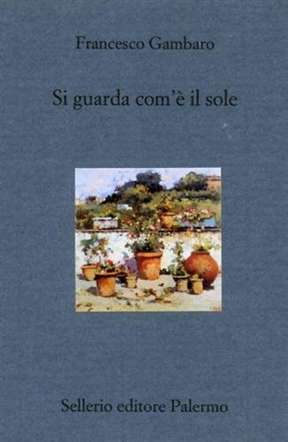 Si guarda com'è il sole.