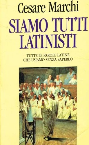 Siamo tutti latinisti. Tutte le parole latine che usiamo senza …