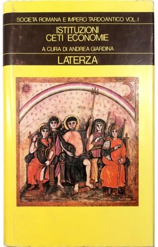 Società Romana e Impero Tardoantico. Vol. 1: Istituzioni, ceti, economie.