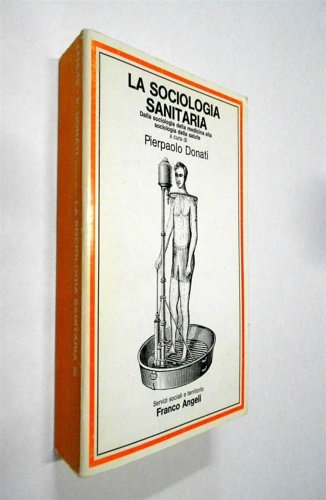 Sociologia sanitaria. Dalla sociologia della medicina alla sociologia della salute.