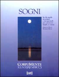 Sogni. In che modo ricordarli e interpretarli per conoscere meglio …