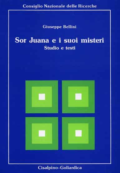 Sor Juana e i suoi misteri. Studio e Testi.