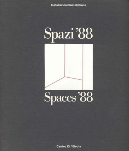 Spazi '88 Spaces '88. Installazioni/Installations. Introduzione di Amnon Barzel, testi …