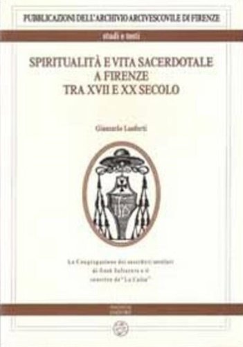 Spiritualità e vita sacerdotale a Firenze tra XVII e XX …